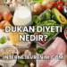 Dukan Diyeti Nedir?
