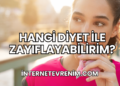 Hangi Diyet ile Zayıflayabilirim?
