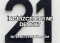 İngilizcede 21 Ne Demek?